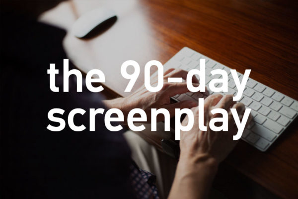 the 90-day screenplay workshop - $750