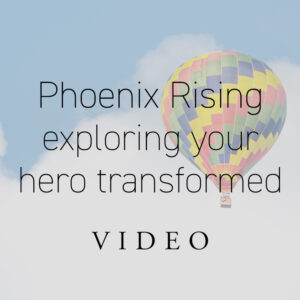 Phoenix Rising - Exploring Your Hero Transformed