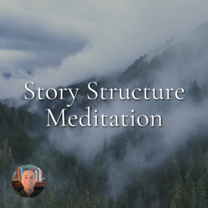 Story Structure Meditation